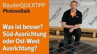 Was ist besser? Süd-Ausrichtung oder Ost-West-Ausrichtung | BauderQUICKTIPP Photovoltaik