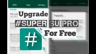 How to Upgrade SuperSU Pro without paying money (#Root) |•÷•| #3 - Android Hacks