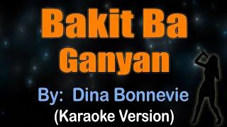 BAKIT BA GANYAN - Dina Bonnevie (Karaoke version)