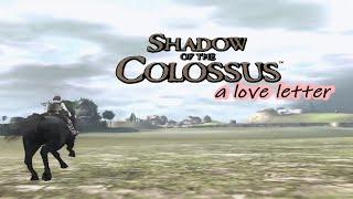 shadow of the colossus : a love letter