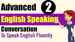 Speaking Practice: Advanced Level - Lessons 2