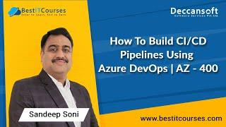 How To Build CI/CD Pipelines Using Azure DevOps | AZ - 400