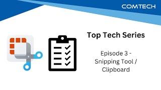 Top Tech Series - Episode 3 - Snipping Tool