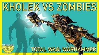 Total War: Warhammer | Kholek vs Zombies | ArmouredLemon