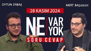 Ne Var Ne Yok 28 Kasım 2024 / Oytun Erbaş - Mert Başaran