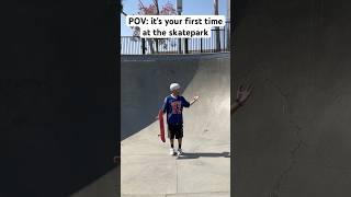 POV it’s your first time at the skatepark?! #skateboarding #skate #sk8 #shorts