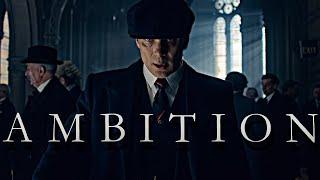 Peaky Blinders - Thomas Shelby | Ambition