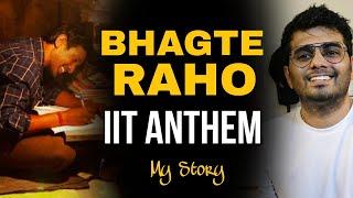 BHAGTE RAHO (JEE & GATE EXAM ANTHEM) | Prod. by Antidote Beats