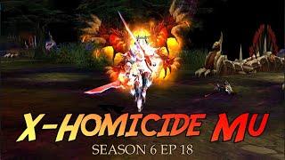 X-Homicide Season 6 Ep 18 ( Fast Server ) | Mu Online PC