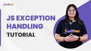 JS Exception Handling Tutorial | Error Handling in JavaScript | Javascript Tutorial | Intellipaat