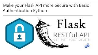 Make your Flask API more Secure with Basic Authentication Python