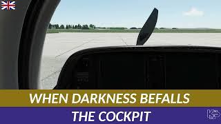 [XP12] WHEN DARKNESS BEFALLS THE COCKPIT (ENGLISH)