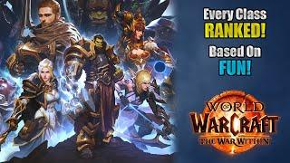 The War Within Class Tier List! ...Based on Fun! | World of Warcraft