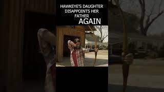 Hawkeye's daughter disappoints her father AGAIN #shorts