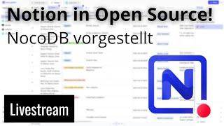 NocoDB - Vergiss' Libre Office Base - Modernes Datenmanagement-Tool vorgestellt (Livestream)