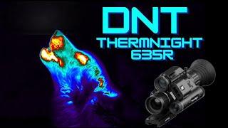 DNT ThermNight TNC 635r NightTime Footage!