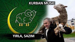 KURBAN MUSIC: YIRLA, SAZIM