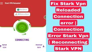 Fix Stark Vpn Reloaded Connection error | Connection Error Stark Vpn | Reconnecting Stark VPN