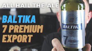 BALTIKA - 7 Premium Export Lager Review