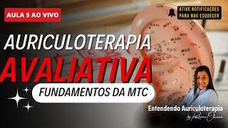 AULA 5 - Fundamentos da MTC (Medicina Tradiciona Chinesa) - AURICULOTERAPIA