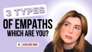 3 Types of Empaths - Which Are You?