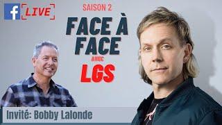 Face à Face avec LGS - S2 EP7: Bobby Lalonde