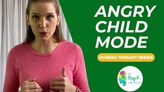 Schema Mode Therapy: The Angry Child