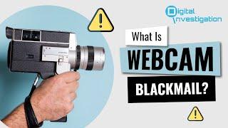 What Is Webcam Blackmail