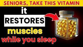 Stop Muscle Loss After 60: 5 Vitamins You Need for Strength and Recovery!