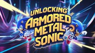 Unlocking Armored Metal Sonic in Sonic Speed Simulator: Complete Guide