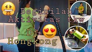 Aktivitas Tkw Membersihkan Kamar Majikan  || Vlog tkw hongkong