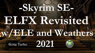 Skyrim SE- ELFX Revisited, 2021- Xbox One