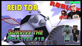 ROBLOX / SURVIVE THE DISASTER 1B! / Reid TDR for Kids, Dad and Son, no bad words