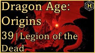 Dragon Age: Origins | Episode 39 | Legion of the Dead