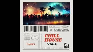 DjOriol x Chill House Vol.2