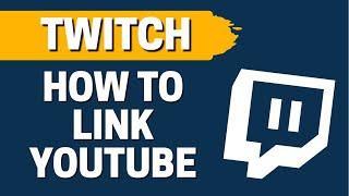 How To Link Twitch With Youtube