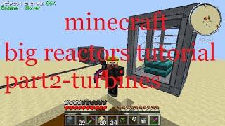 Minecraft Big Reactors Tutorial Part 2-Turbines