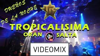 TROPICALISIMA 2020 oran-salta VIDEOMIX