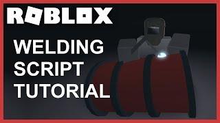 [ROBLOX Tutorial] - Welding Script