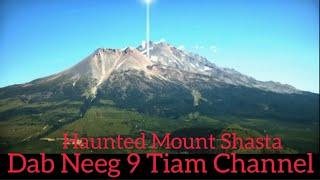 Haunted Mount Shasta.  Lub Roob Muaj Dab.  6/18/23