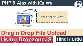 PHP Ajax - Drag & Drop File Upload with DropZonejs Tutorial in Hindi / Urdu