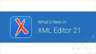 What's New in Oxygen XML Editor 21