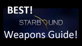 Starbound Weapon Guide | The Best Weapons in Starbound