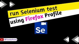 How to run Selenium test using Firefox Profile?