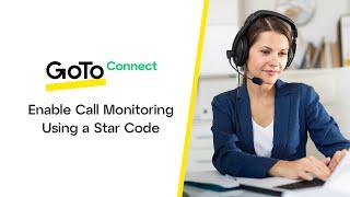 Enable Call Monitoring Using a GoTo Star Code