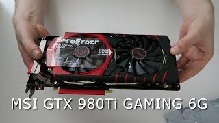 MSI GTX 980 Ti GAMING 6G | Unboxing & Overview | German Deutsch