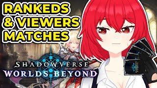 Shadowverse Worlds Beyond Ranked & Viewers Matches! I TRAINED, I WILL WIN!!! | LIVE