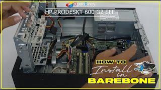 How to Install PC Parts into Barebone HP PRODESK 600 G2 SFF – Step-by-Step Guide