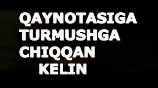 QAYNOTAGA O'YNASH BO'LGAN KELIN