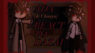 ADA (+chuuya) React to dazai|SKK|a bit of shin skk